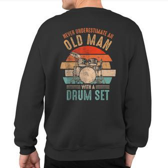 Vintage Never Underestimate An Old Man With A Drum Set Sweatshirt Back Print - Seseable