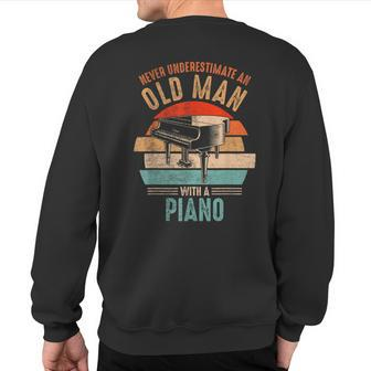 Vintage Never Underestimate An Old Man With A Piano Sweatshirt Back Print - Seseable