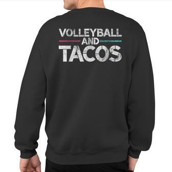 Volleyball And Tacos Taco Lover Gag Sweatshirt Back Print | Mazezy