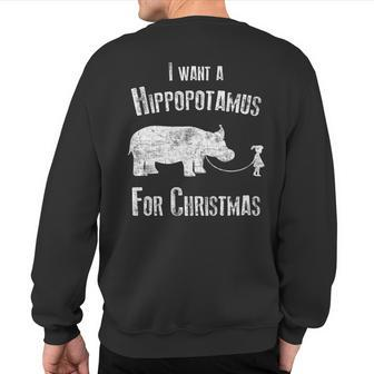 I Want A Hippopotamus For Christmas Hippo Xmas Season Pajama Sweatshirt Back Print | Mazezy