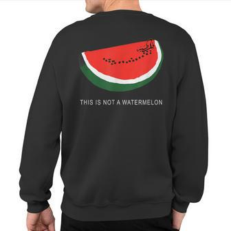Watermelon 'This Is Not A Watermelon' Palestine Collection Sweatshirt Back Print | Mazezy