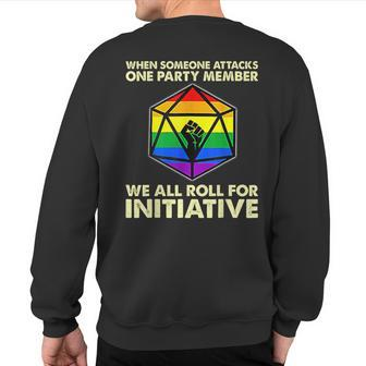 When Someone Attacks One Party Member We Roll For Initiative Sweatshirt Back Print - Seseable