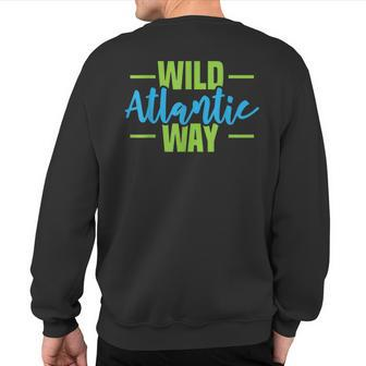 Wild Atlantic Way West Of Ireland Sweatshirt Back Print | Mazezy