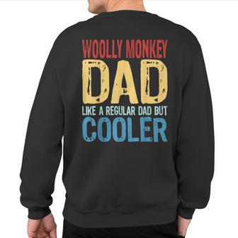 Woolly Monkey Dad Like A Regular Dad But Cooler Sweatshirt Back Print | Mazezy