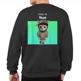 This Is Yeat Cute Cat Adorable Feline Kitten Lover Sweatshirt Back Print - Thegiftio UK