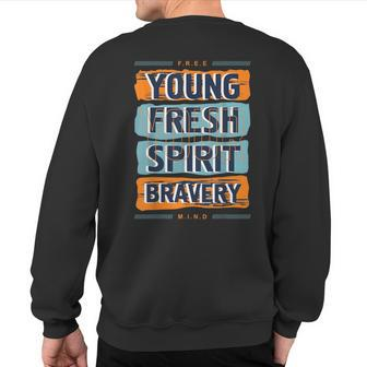 Young Spirit Bravery Motivational Graphic Quotes Sayings Sweatshirt Back Print | Mazezy