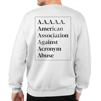 Aaaaa American Association Against Acronym Abuse Sweatshirt Back Print | Mazezy