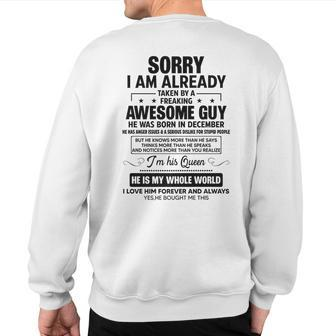 I Am Already Taken By A Awesome Guy He Was Born In December Sweatshirt Back Print | Mazezy