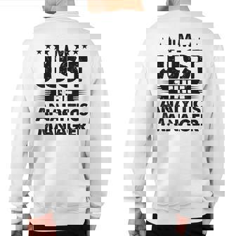 Analytics Manager Profession I'm Just The Analytics Manager Sweatshirt Back Print | Mazezy