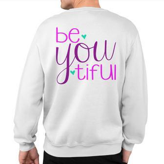 Be-You-Tiful Sweatshirt Back Print | Mazezy