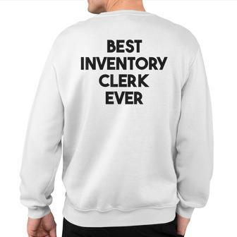 Best Inventory Clerk Ever Sweatshirt Back Print | Mazezy