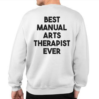 Best Manual Arts Therapist Sweatshirt Back Print | Mazezy