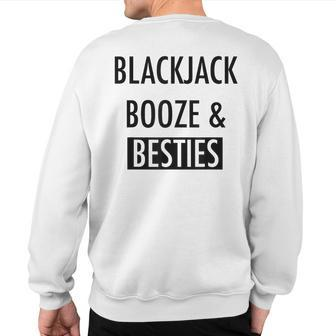 Blackjack Booze And Besties Slogan Sweatshirt Back Print | Mazezy