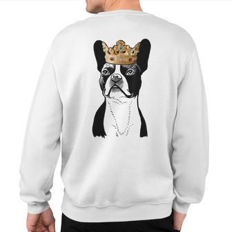 Boston Terrier Dog Wearing Crown Sweatshirt Back Print | Mazezy