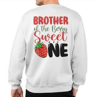Brother Of The Berry Sweet One Strawberry First Birthday Sweatshirt Back Print | Mazezy