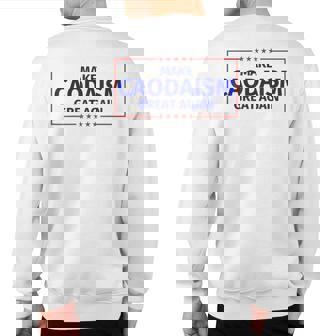 Make Caodaism Great Again Sweatshirt Back Print | Mazezy