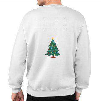 Christmas Look At Me Being All Festive And Shits Xmas Sweatshirt Back Print - Seseable