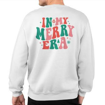 Christmas In My Merry Era Xmas Holiday Christmas Sweatshirt Back Print | Mazezy