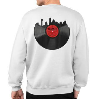 Dallas Texas Skyline Record Tx Retro Vintage Sweatshirt Back Print | Mazezy