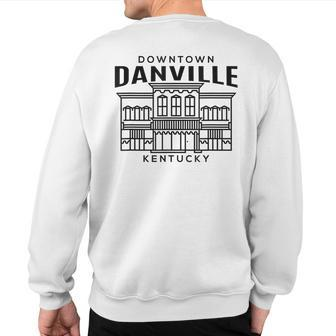 Downtown Danville Ky Sweatshirt Back Print | Mazezy