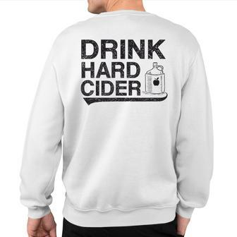 Drink Hard Apple Cider Bottle Graphic Sweatshirt Back Print | Mazezy