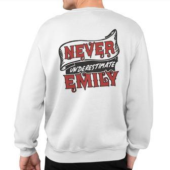 Emily Name Never Underestimate Emily Emily Sweatshirt Back Print - Thegiftio UK