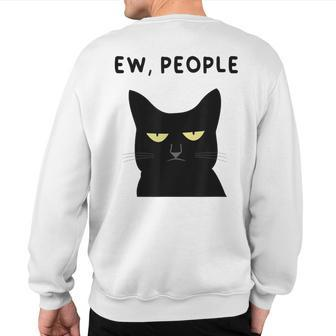 Ew People I Hate People Black Cat Yellow Eyes Sweatshirt Back Print | Mazezy CA