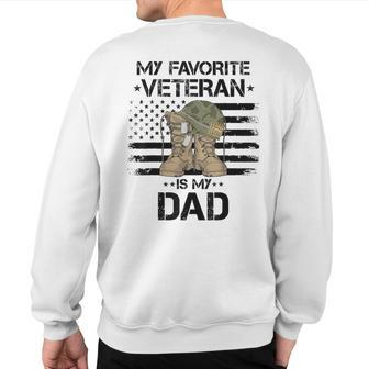 My Favorite Veteran Is My Dad Army Military Veterans Day Sweatshirt Back Print | Mazezy CA