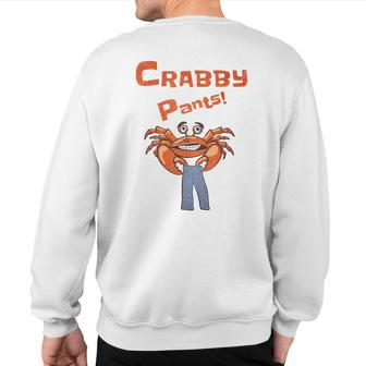 Meme Crabby Pants With Crab Sweatshirt Back Print | Mazezy
