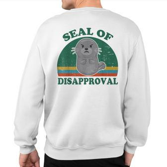 Seal Of Disapproval For Beach Ocean Animal Lover Sweatshirt Back Print | Mazezy