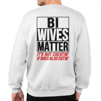 Swingers Bisexual Bi Wives Matter Naughty Party Sex Sweatshirt Back Print | Mazezy