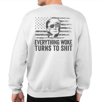 Trump Sayings Everything Woke Turns To Shit Woke Sweatshirt Back Print | Mazezy AU