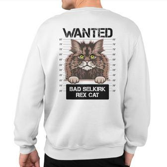 Wanted Bad Selkirk Rex Cat Kitty Kitten Owners Lovers Sweatshirt Back Print | Mazezy