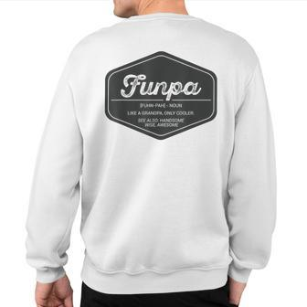 Funpa Definition T Only Cooler Grandpa Birthday Sweatshirt Back Print - Seseable