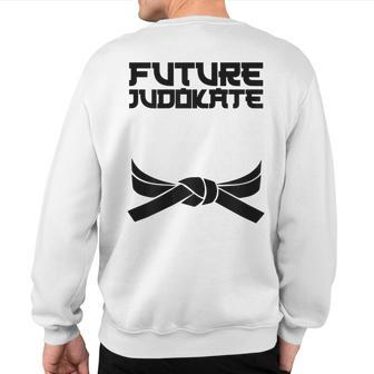 Future Judokate Quote Judo Sport Club Initiation Sweatshirt Back Print | Mazezy