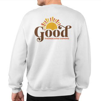Good Things Are Coming Retro Sun Sweatshirt Back Print | Mazezy