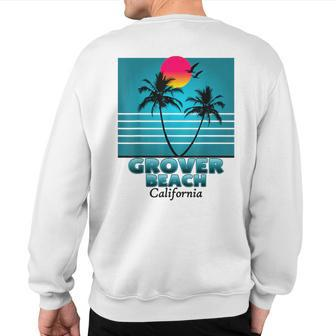 Grover Beach California Ca Summer Souvenirs Sweatshirt Back Print | Mazezy