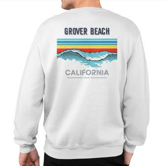 Grover Beach Souvenir California Reminder Sweatshirt Back Print | Mazezy
