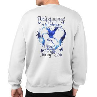 Half Of My Heart Is In Heaven With My Son Sweatshirt Back Print | Mazezy