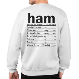 Ham Nutrition Facts Thanksgiving Christmas Food Sweatshirt Back Print - Monsterry