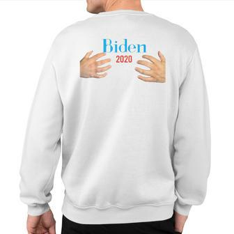 Handsy Joe Biden 2020 Male Hands Sweatshirt Back Print | Mazezy