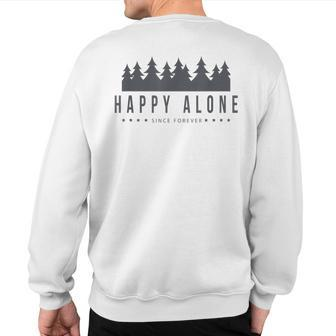 Happy Alone Solitude Introvert Personality Infj Isfp Infp Sweatshirt Back Print | Mazezy
