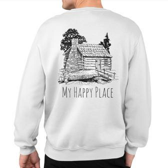 My Happy Place A Cabin In The Woods Sweatshirt Back Print | Mazezy