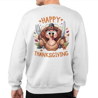 Happy Thanksgiving For Turkey Day Family Dinner Happy Turkey Sweatshirt Back Print | Mazezy