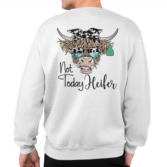 Highland Cow Bandana Cowhide Not Today Heifer Western Animal Sweatshirt Back Print - Thegiftio UK