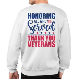 Honoring All Who Served Thank You Veterans Day American Flag Sweatshirt Back Print | Mazezy