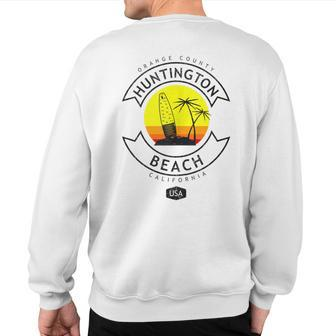 Huntington Beach California Surf Sweatshirt Back Print | Mazezy