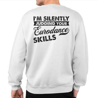I'm Silently Judging Your Skills Musician Eurodance Sweatshirt Back Print | Mazezy UK