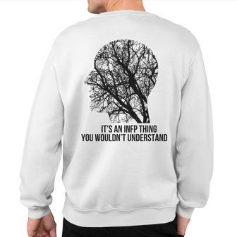It's An Infp Thing Personality Type Sweatshirt Back Print | Mazezy