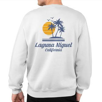 Laguna Niguel California Ca Beach City Tourist Souvenir Sweatshirt Back Print | Mazezy